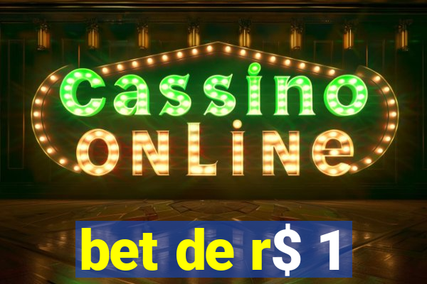 bet de r$ 1