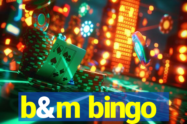 b&m bingo