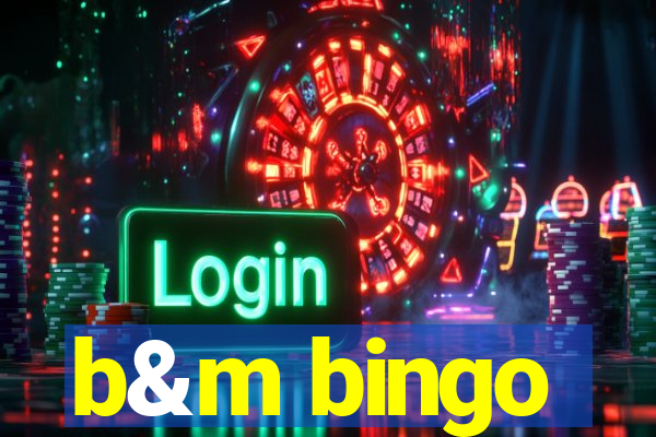 b&m bingo