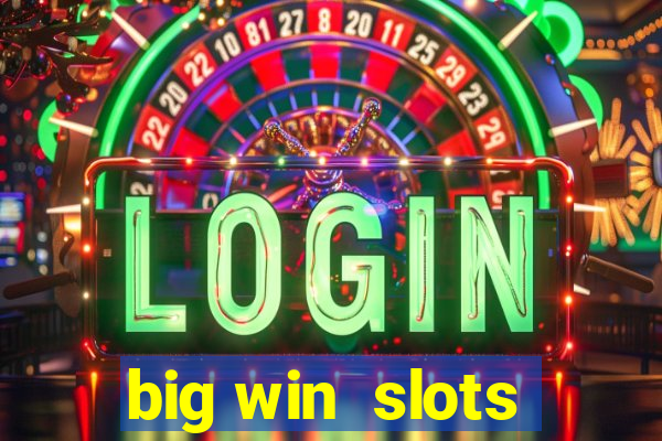 big win  slots