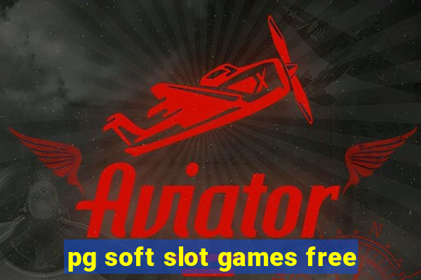 pg soft slot games free