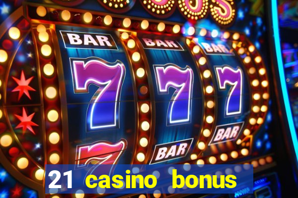 21 casino bonus ohne einzahlung