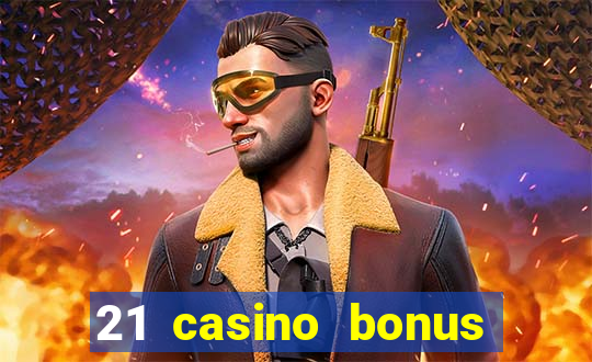 21 casino bonus ohne einzahlung