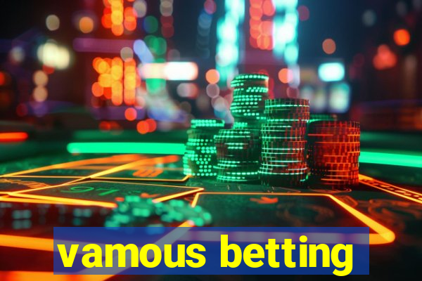 vamous betting