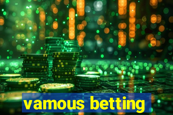 vamous betting