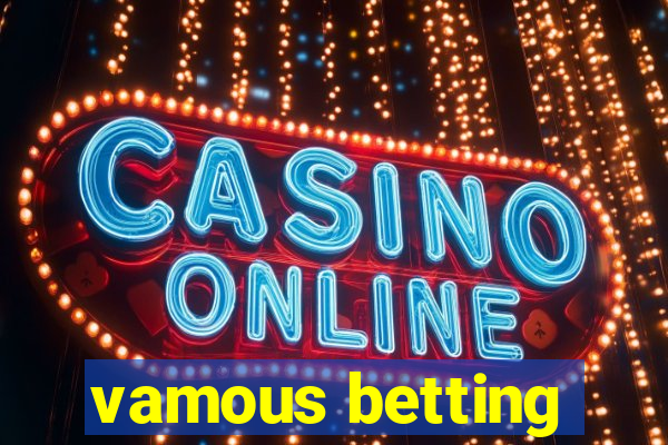 vamous betting