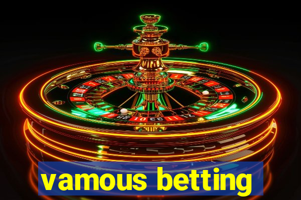 vamous betting