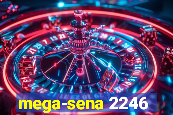 mega-sena 2246