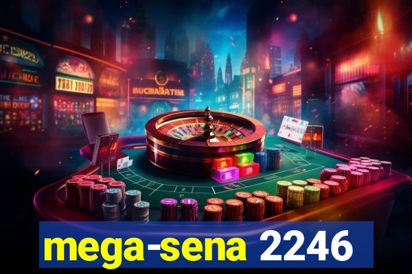 mega-sena 2246