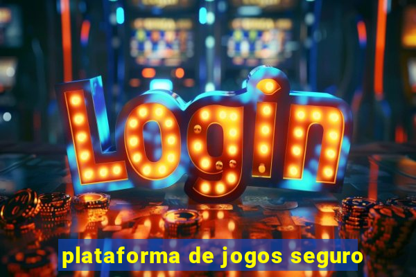 plataforma de jogos seguro