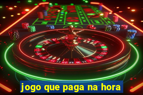 jogo que paga na hora