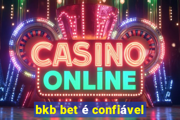 bkb bet é confiável