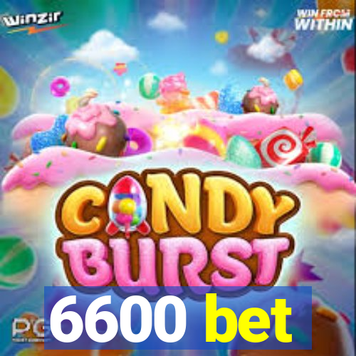 6600 bet