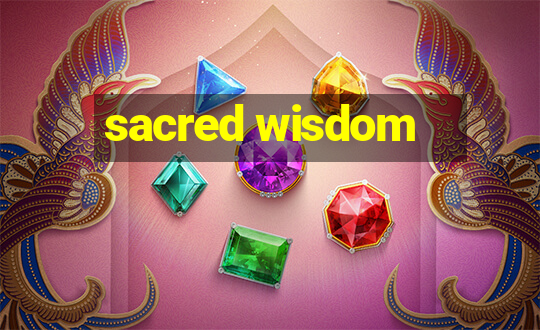 sacred wisdom