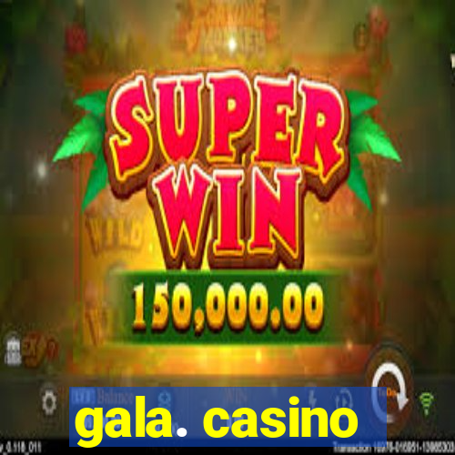 gala. casino