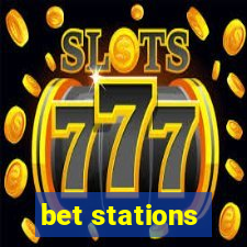 bet stations