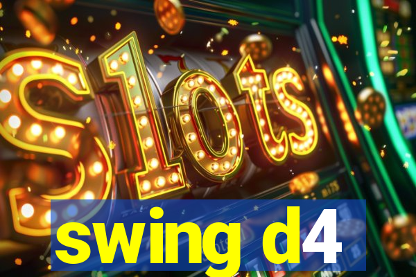 swing d4