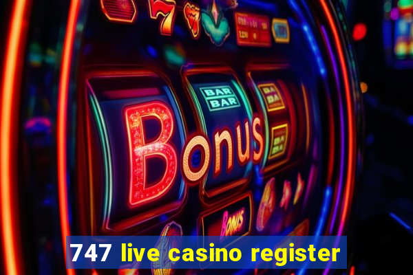 747 live casino register