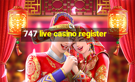 747 live casino register