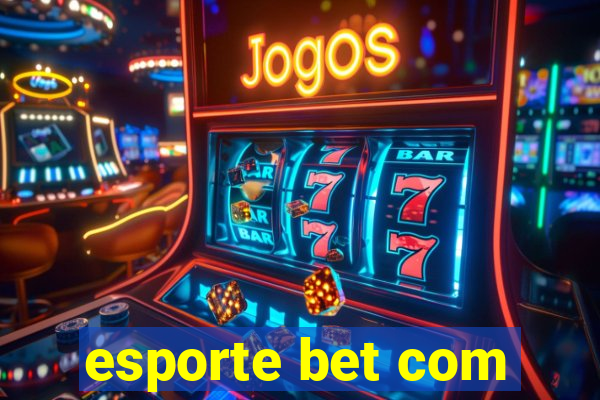 esporte bet com