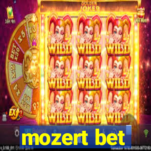 mozert bet