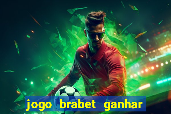 jogo brabet ganhar dinheiro de verdade