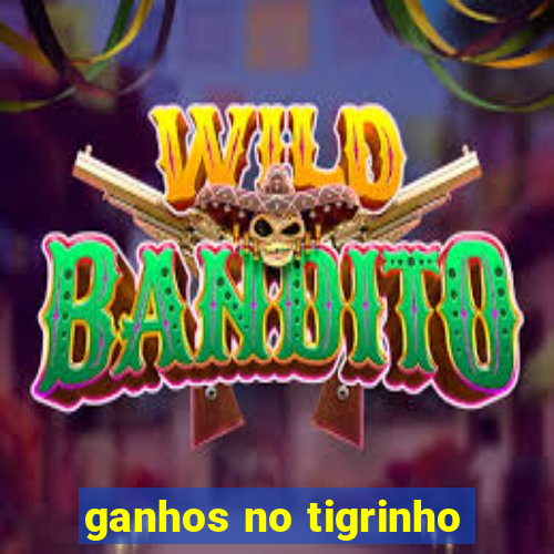 ganhos no tigrinho