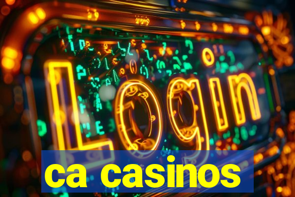 ca casinos