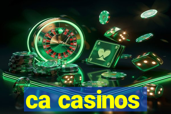 ca casinos