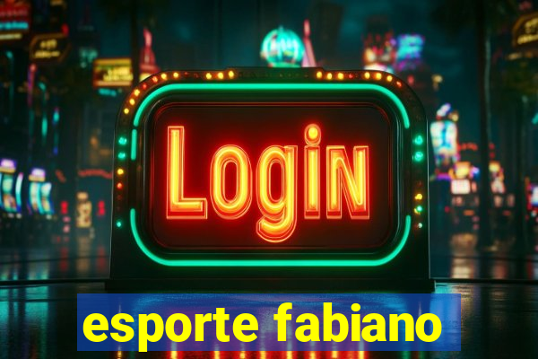 esporte fabiano