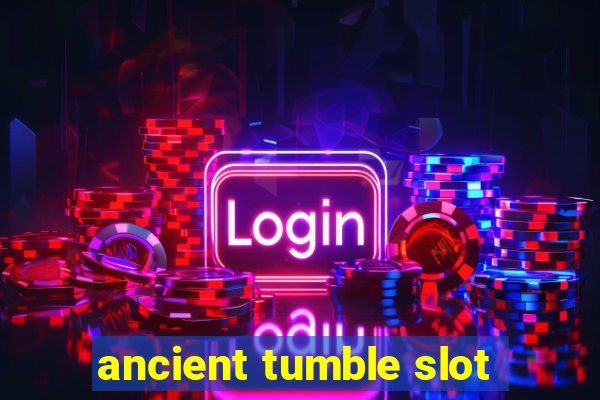 ancient tumble slot