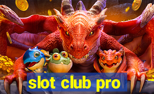 slot club pro