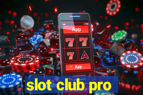 slot club pro