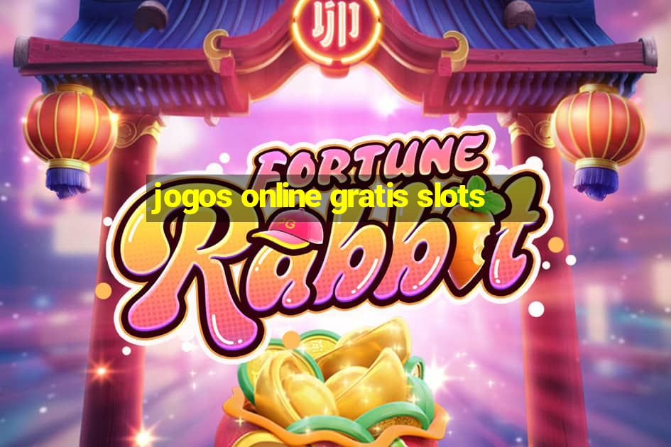 jogos online gratis slots