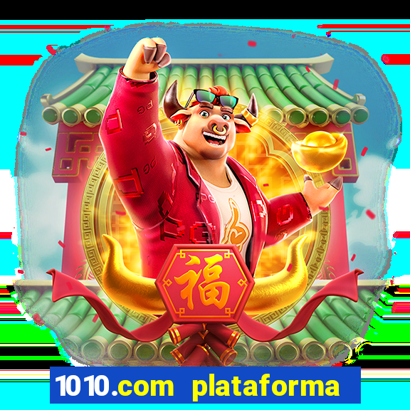 1010.com plataforma de jogos