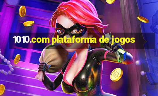 1010.com plataforma de jogos