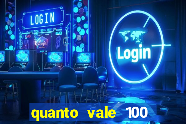 quanto vale 100 pesos em real