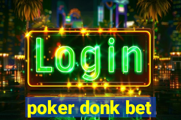 poker donk bet