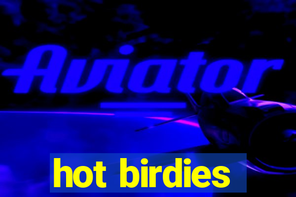 hot birdies