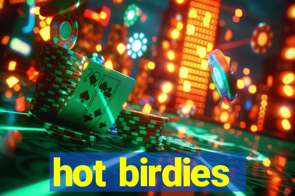 hot birdies