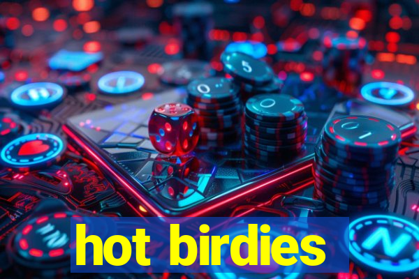 hot birdies