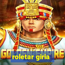 roletar giria