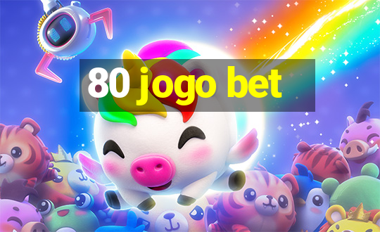 80 jogo bet