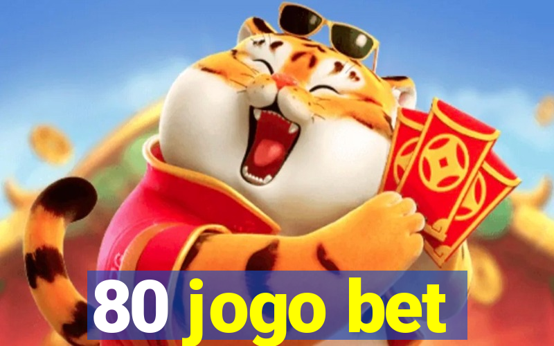 80 jogo bet