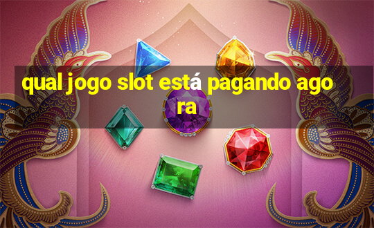 qual jogo slot está pagando agora