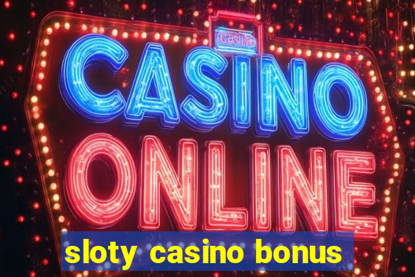 sloty casino bonus