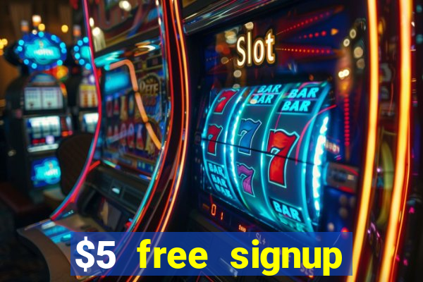 $5 free signup bonus casino