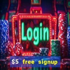 $5 free signup bonus casino