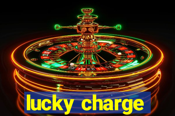 lucky charge