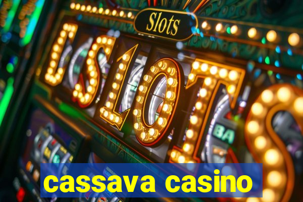 cassava casino